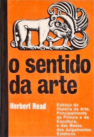 O Sentido da Arte - Esboço da História da Arte, Principalmente da Pintura e da Escultura e das Bases