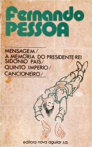 Mensagem - À Memória Do Presidente-rei - Sidónio Pais - Quinto Império - Cancioneiro