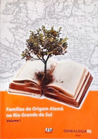 Famílias de Origem Alemã no Rio Grande do Sul - Vol. 1