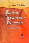 Teoria, História e Processo