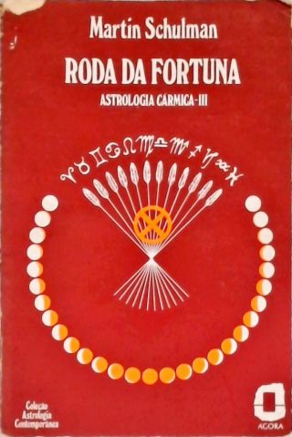 Roda Da Fortuna - Astrologia Cármica - III