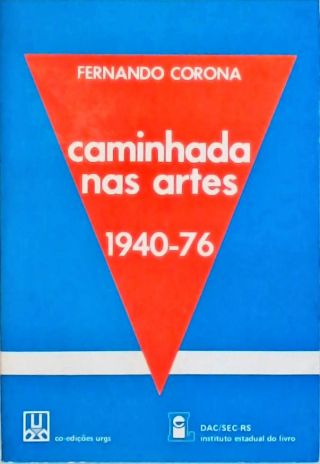 Caminhada nas Artes (1940-1976)