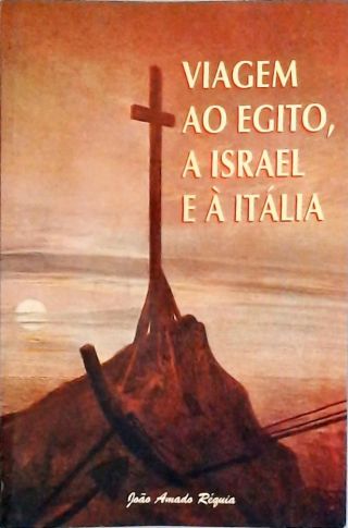 Viagem ao Egito, a Israel a à Itália