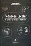 Pedagogo Escolar - As funções supervisora e orientadora