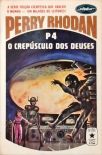 Perry Rhodan P4 - O Crepúsculo dos Deuses