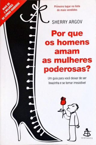 Por Que Os Homens Amam As Mulheres Poderosas?