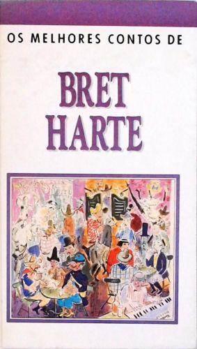 Os Melhores Contos De Bret Harte