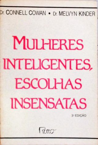 Mulheres Inteligentes, Escolhas Insensatas