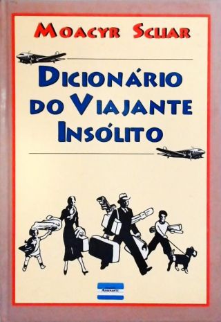 Dicionário Do Viajante Insólito