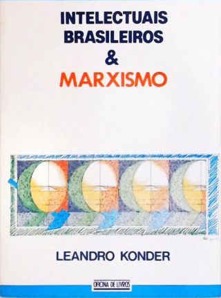 Intelectuais Brasileiros E Marxismo