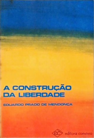 A Construção Da Liberdade