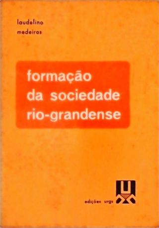 Formação da Sociedade Rio-grandense (Ensaios)