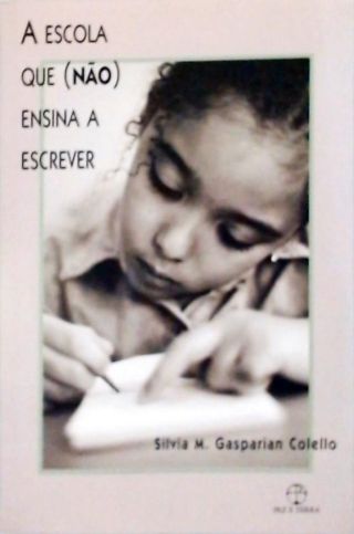 A Escola Que (Não) Ensina a Escrever