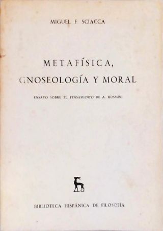 Metafísica, Gnoseología y Moral
