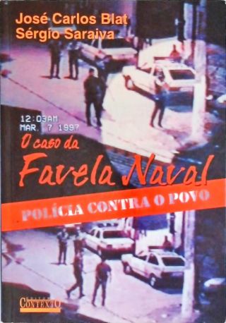 O Caso da Favela Naval - Polícia contra o Povo