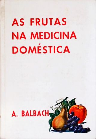 As Frutas Na Medicina Doméstica