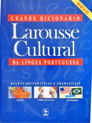 Grande Dicionário Larousse Cultural da Língua Portuguesa