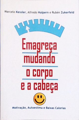 Emagreça Mudando o Corpo e a Cabeça