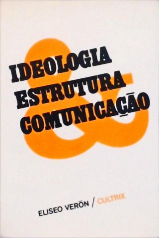 Ideologia, Estrutura e Comunicação