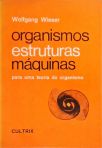 Organismos, Estruturas, Máquinas - Para uma Teoria do Organismo