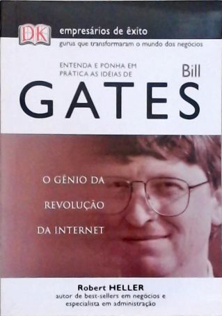 Entenda e Ponha em Prática as Idéias de Bill Gates