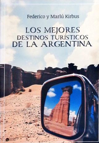 Los Mejores Destinos Turísticos de la Argentina