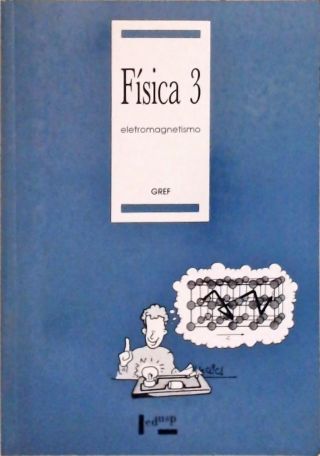 Curso de Física - Vol. 3 - Eletromagnetismo