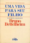 Uma Vida Para Seu Filho; Pais Bons o Bastante: Ajude seu filho a ser a pessoa que ele deseja