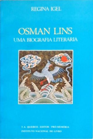 Osman Lins - Uma Biografia Literária