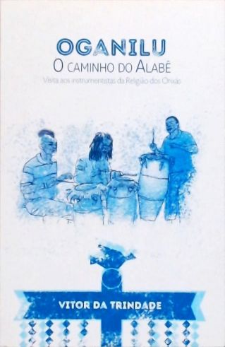 Oganilu -  O Caminho do Alabê