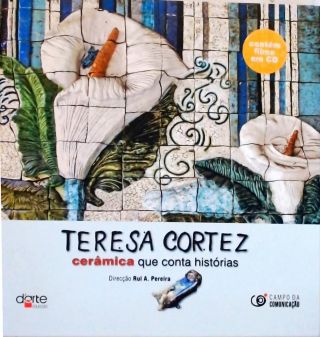 Teresa Cortez -  Cerâmica que conta histórias (Não Contém Cd)