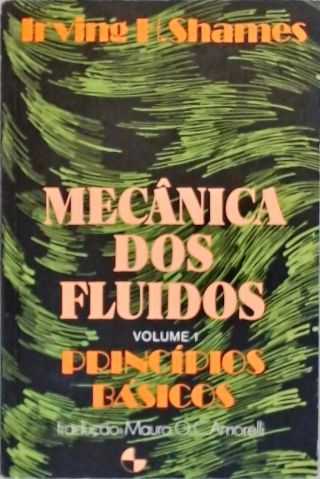 Mecânica dos Fluidos - Vol. 1