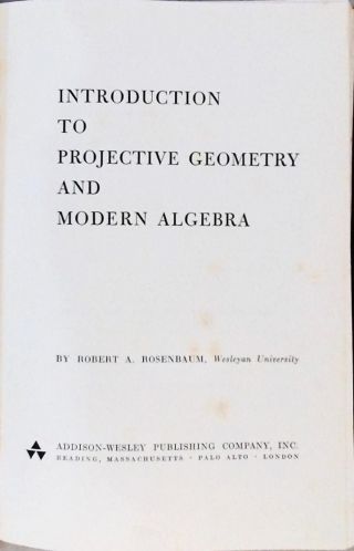 Introduction to Projective Geometry and Modern Algebra