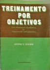 Treinamento por Objetivos - Uma Abordagem Econômica do Treinamento Administrativo