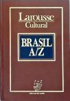 Larousse Cultural - Brasil A/Z