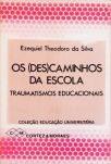 Os (Des)Caminhos da Escola