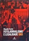 Fotojornalismo E Legalidade 1961 - Última Hora Rio-grandense