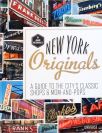 New York Originals - A Guide to the Citys Classic Shops & Mom-and-Pops