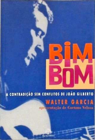 Bim Bom - A Contradição Sem Conflitos de João Gilberto