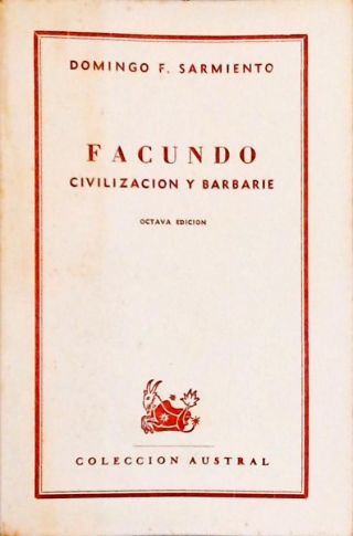 Facundo - Civilizacion y Barbarie