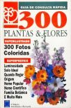 300 Plantas e Flores