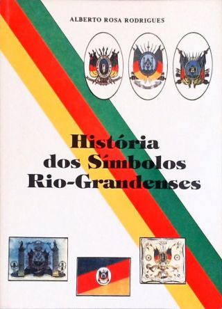 História dos Símbolos Rio-grandenses