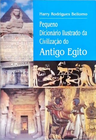 Pequeno Dicionário Ilustrado Da Civilização Do Antigo Egito