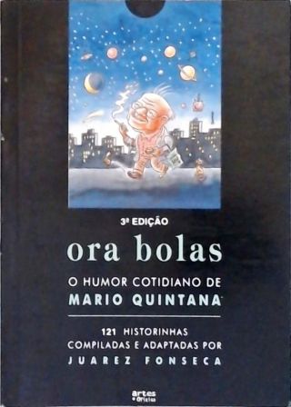 Ora Bolas - O Humor Cotidiano De Mario Quintana