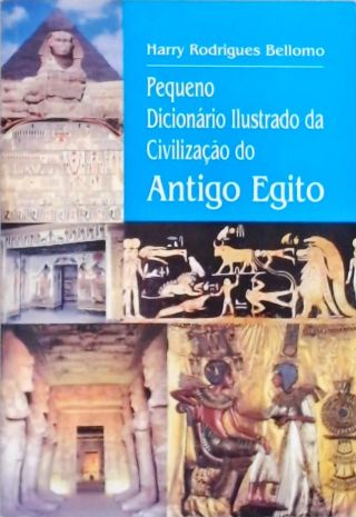 Pequeno Dicionário Ilustrado Da Civilização Do Antigo Egito