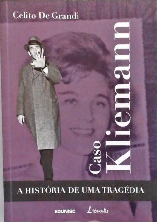 Caso Kliemann - A História De Uma Tragédia