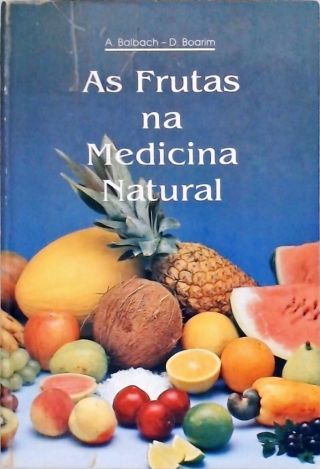 As Frutas na Medicina Natural