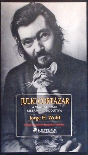 Julio Cortázar - A Viagem como Metáfora Produtiva.