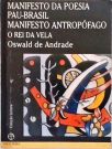 Manifesto Da Poesia Pau-brasil - Manifesto Antropófago - O Rei Da Vela