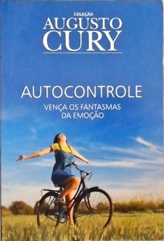 Autocontrole: Vença Os Fantasmas Da Emoção